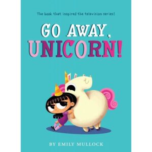 GO-AWAY,-UNICORN-by-Emily-Mullock