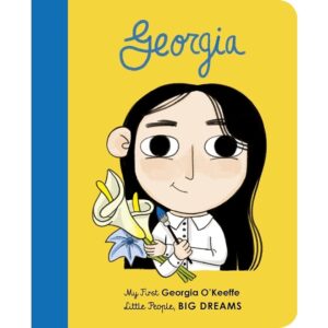 Georgia-O-Keeffe-My-First-Georgia-O-Keeffe-Little-People-BIG-DREAMS-