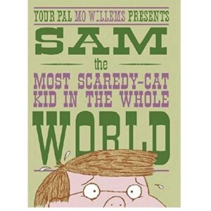 Sam,-the-Most-Scaredy-cat-Kid-in-the-Whole-World