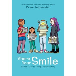Share-Your-Smile-Raina's-Guide-To-Telling-Your-Own-Story