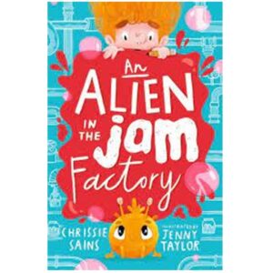 An-Alien-in-the-Jam-Factory-By-Chrissie-Sains