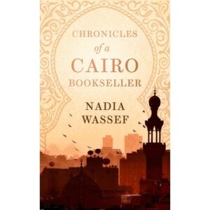 Chronicles-of-a-Cairo-Bookseller-by-Nadia-Wassef