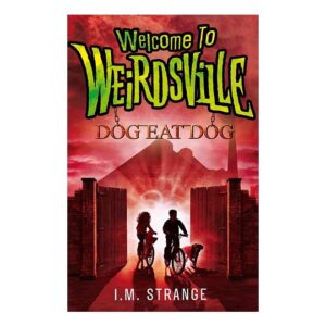 Dog-Eat-Dog-Book-3-Welcome-to-Weirdsville-