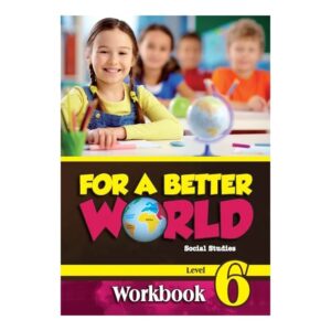 For-A-Better-World-Social-Studies-Workbook-Level-6