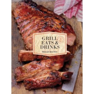 Grill-Eats-Drinks-Recipes-for-Good-Times