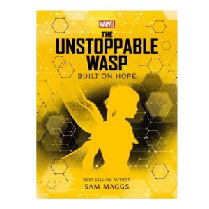 Marvel-The-Unstoppable-Wasp-Built-on-Hope