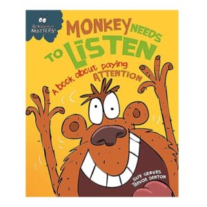 Monkey-Needs-to-Listen-A-book-about-paying-attention-Behaviour-Matters-