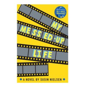My-Messed-Up-Life-by-Susin-Nielsen