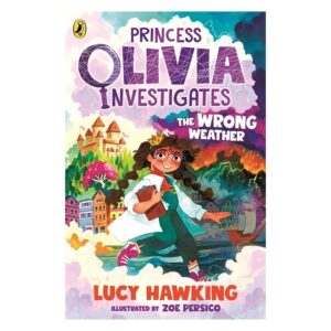 Princess-Olivia-Investigates-The-Wrong-Weather-By-Lucy-Hawking
