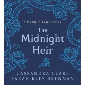 The-Midnight-Heir-A-Magnus-Bane-Story
