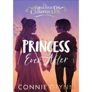 The-Rosewood-Chronicles-3-Princess-Ever-After-Connie-Glynn