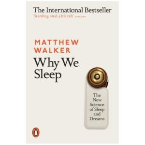 Why-We-Sleep-The-New-Science-of-Sleep-and-Dreams-