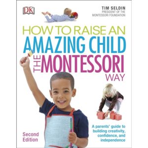 How-To-Raise-An-Amazing-Child-The-Montessori-Way-2nd-Edition