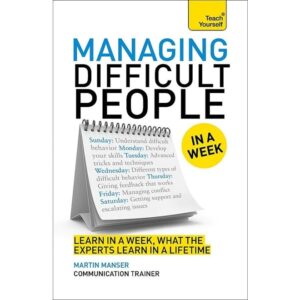 Managing-Difficult-People-in-a-Week-Teach-Yourself