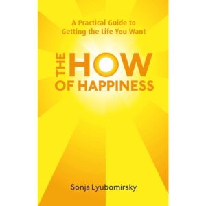 The-How-Of-Happiness-A-Practical-Guide-to-Getting-The-Life-You-Want