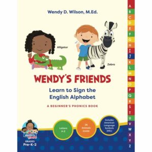 Wendy's Friends Learn to Sign the English Alphabet A Beginner's Phonics Book