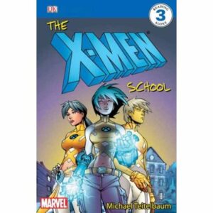 The X-Men Schoolx-Men Reader Level 3